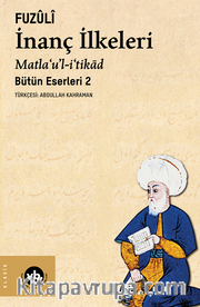 İnanç İlkeleri Matla’u’l-i’tikad / Günümüz Türkçesiyle Bütün Eserleri 2