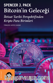 Bitcoin’in Geleceği / İktisat Tarihi Perspektifinden Kripto Para Birimleri