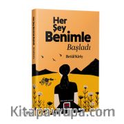 Her Şey Benimle Başladı