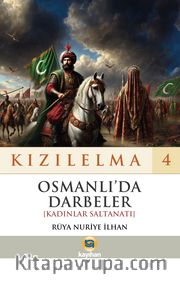 Kızılelma 4 / Osmanlı’da Darbeler (Kadınlar Saltanatı)