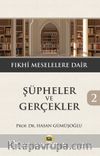 Şüpheler ve Gerçekler 2 / Fıkhi Meselelere Dair
