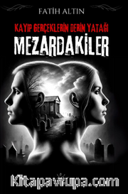 Kayıp Gerçeklerin Derin Yatağı / Mezardakiler 