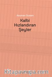 Kalbi Hızlandıran Şeyler