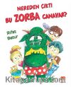 Nereden Çıktı Bu Zorba Canavar?