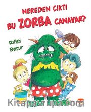 Nereden Çıktı Bu Zorba Canavar?