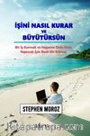 İşini Nasıl Kurar ve Büyütürsün & Bir İş Kurmak ve Hayatını Dolu Dolu Yaşamak İçin Basit Bir Kılavuz