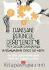 Danışanı Bütüncül Değerlendirme: Psikolojik Danışmaya Başlamadan Önce İlk Adım