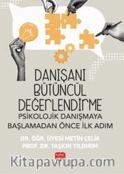 Danışanı Bütüncül Değerlendirme: Psikolojik Danışmaya Başlamadan Önce İlk Adım