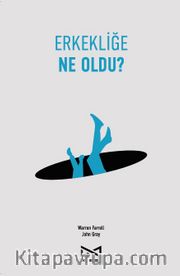 Erkekliğe Ne Oldu?