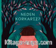 Neden Korkarız?