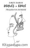 Derweş u Edule & Trajediya Evineke