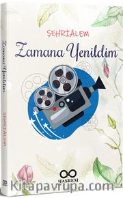 Zamana Yenildim