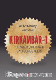 Kırkambar 1 <br /> Karaağaç Dergahı Salı Sohbetleri