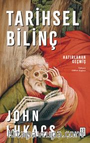 Tarihsel Bilinç <br /> Hatırlanan Geçmiş