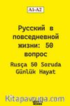 Rusça 50 Soruda Günlük Hayat  A1-A2