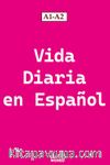 Vida Diaria en Español  A1-A2