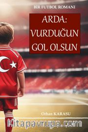 Bir Futbol Romanı Arda: Vurduğun Gol Olsun