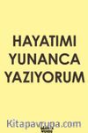 Hayatımı Yunanca Yazıyorum