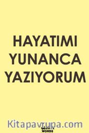 Hayatımı Yunanca Yazıyorum