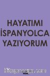 Hayatımı İspanyolca Yazıyorum