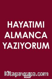 Hayatımı Almanca Yazıyorum