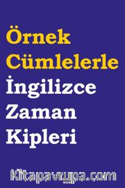 Örnek Cümlelerle İngilizce Zaman Kipleri