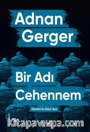 Bir Adı Cehennem (Dersim’in Dört Sırrı)