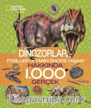 National Geographic Kids - Dinozorlar Hakkında 1.000 Gerçek