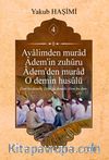 Âvalimden Murad Âdem’in Zuhûru  Âdem’den Murad O Demin Husûlü  4