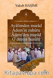 Âvalimden Murad Âdem’in Zuhûru  Âdem’den Murad O Demin Husûlü  4