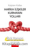 Kalpten Kalbe Harika İlişkiler Kurmanın Yolları