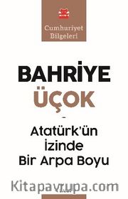 Atatürk’ün İzinde Bir Arpa Boyu
