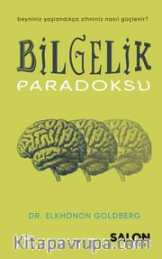 Bilgelik Paradoksu <br /> Beyniniz Yaşlandıkça Zihniniz Nasıl Güçlenir?