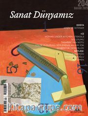 Sanat Dünyamız Üç Aylık Kültür ve Sanat Dergisi Sayı:204 Bahar 2025