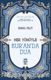 Her Yönüyle Kur’an’da Dua
