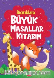 Bıcırıklara Büyük Masallar Kitabım