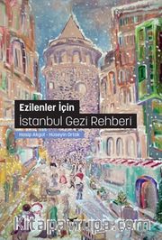 Ezilenler İçin  İstanbul Gezi Rehberi