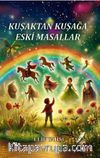 Kuşaktan Kuşağa Eski Masallar