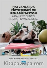 Hayvanlarda Fizyoterapi ve Rehabilitasyon <br /> A’dan Z’ye Güncel Terapötik Yaklaşımlar