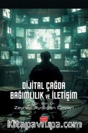 Dijital Çağda Bağımlılık ve İletişim
