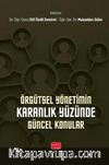 Örgütsel Yönetimin Karanlık Yüzünde Güncel Konular
