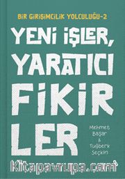 Yeni İşler, Yaratıcı Fikirler / Bir Girişimcilik Yolculuğu 2