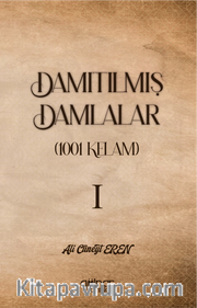 Damıtılmış Damlalar (1001 Kelam) I