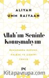 Allah'ım Seninle Konuşmalıyım