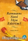Ramazanı Nasıl İhya Ederim?