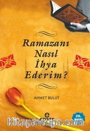 Ramazanı Nasıl İhya Ederim?