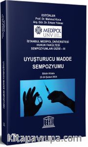 Uyuşturucu Madde​ Kullanımının Sebepleri ve Madde Bağımlılığıyla Mücadelede Alınması Gereken Sosyal,​ Hukuki ve Tıbbi Önlemler 