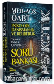 ÖABT MEB-AGS Psikolojik Danışmanlık ve Rehberlik Psikotik Soru Bankası Çözümlü 