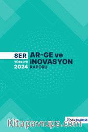 SER Türkiye 2024 Ar-Ge ve İnovasyon Raporu