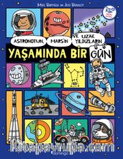 Astronotun, Mars’ın ve Uzak Yıldızların Yaşamında Bir Gün